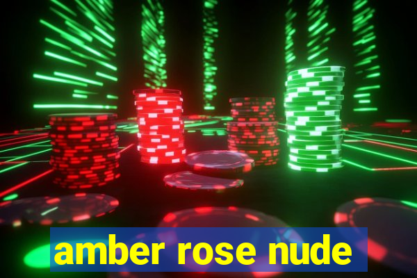amber rose nude